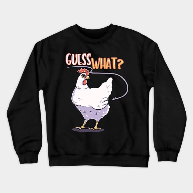 Funny Guess What Chicken shirt for women men kids Crewneck Sweatshirt by Pummli